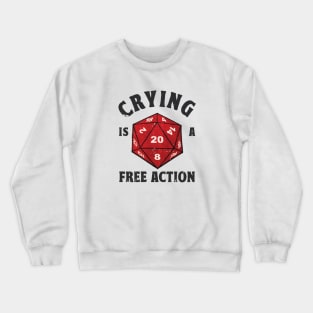 Crying is a free action Crewneck Sweatshirt